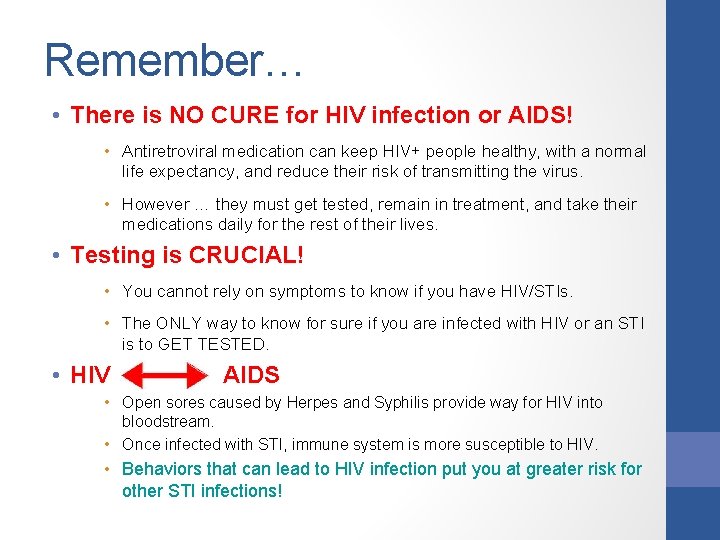 Remember… • There is NO CURE for HIV infection or AIDS! • Antiretroviral medication Remember… • There is NO CURE for HIV infection or AIDS! • Antiretroviral medication