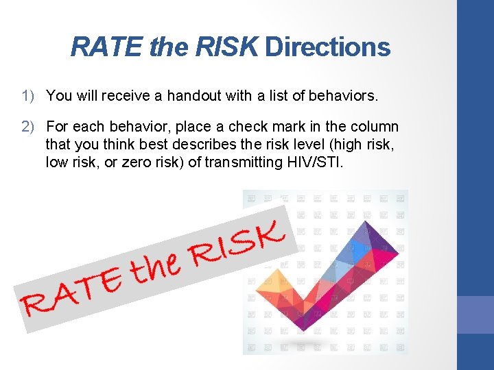 RATE the RISK Directions 1) You will receive a handout with a list of