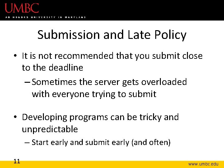 Submission and Late Policy • It is not recommended that you submit close to