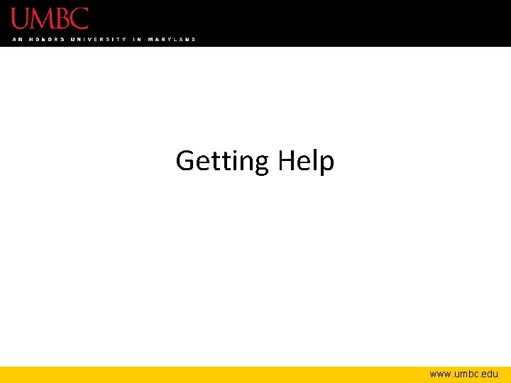 Getting Help www. umbc. edu 