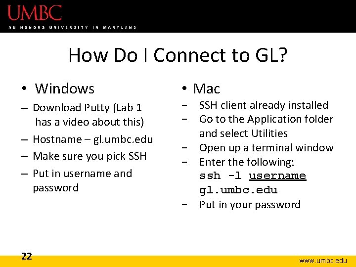 How Do I Connect to GL? • Windows – Download Putty (Lab 1 has