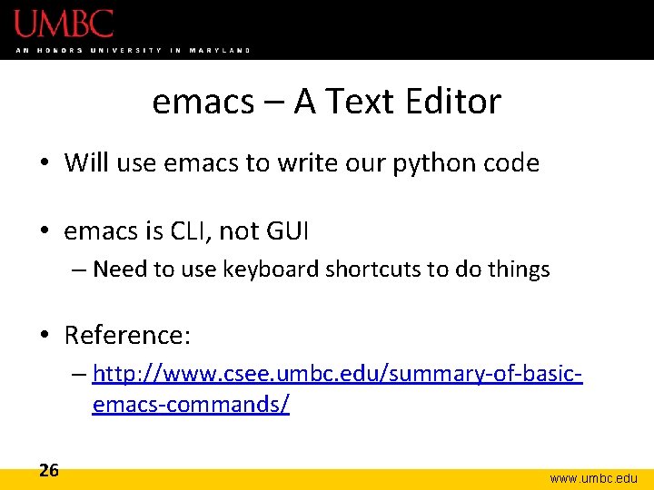 emacs – A Text Editor • Will use emacs to write our python code
