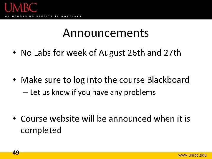 Announcements • No Labs for week of August 26 th and 27 th •