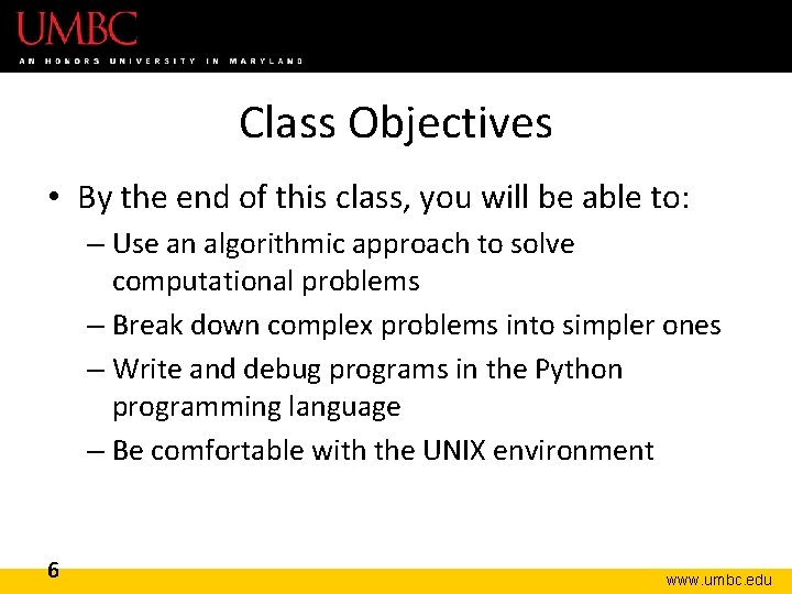 Class Objectives • By the end of this class, you will be able to: