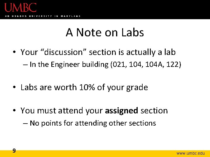 A Note on Labs • Your “discussion” section is actually a lab – In