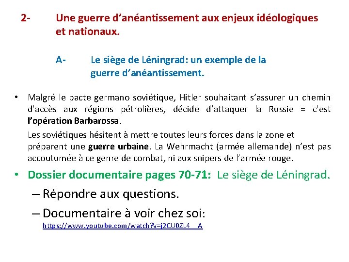 2 - Une guerre d’anéantissement aux enjeux idéologiques et nationaux. A- Le siège de