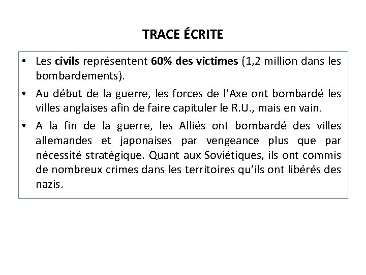 TRACE ÉCRITE • Les civils représentent 60% des victimes (1, 2 million dans les