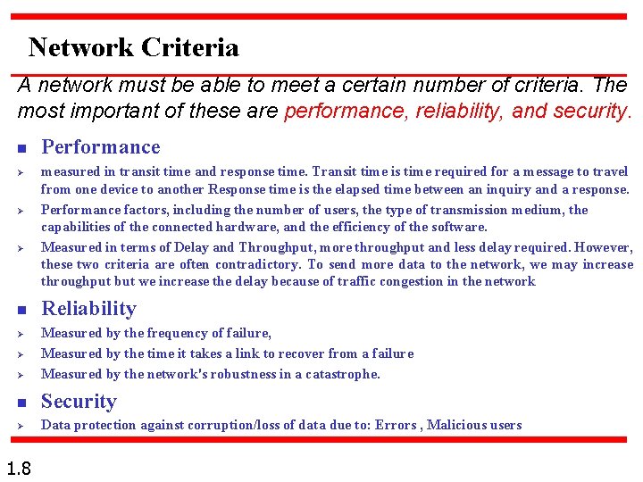 Network Criteria A network must be able to meet a certain number of criteria.