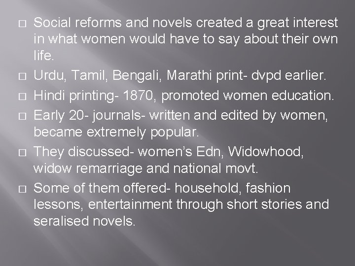 � � � Social reforms and novels created a great interest in what women � � � Social reforms and novels created a great interest in what women