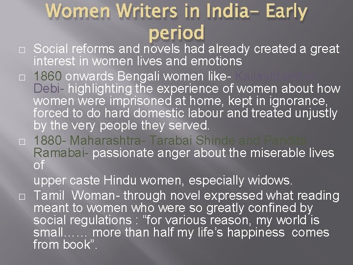 � � Women Writers in India- Early period Social reforms and novels had already