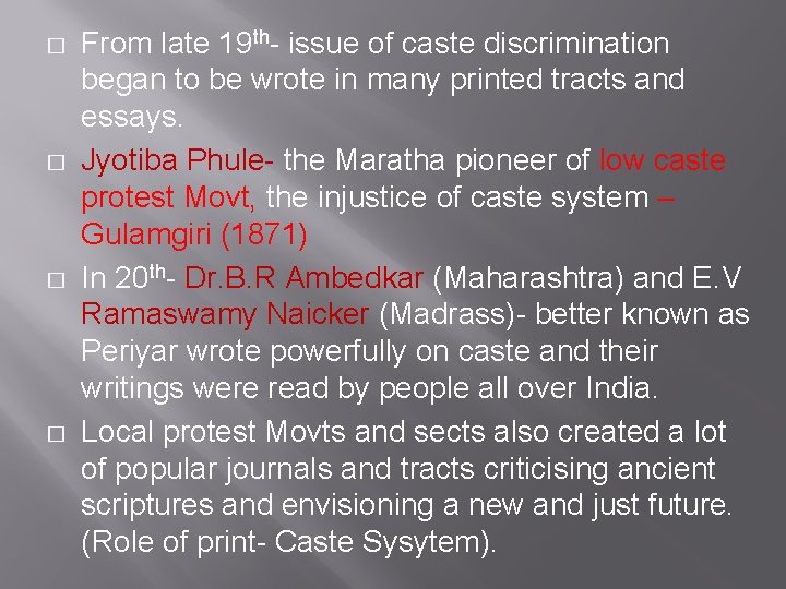 � � From late 19 th- issue of caste discrimination began to be wrote � � From late 19 th- issue of caste discrimination began to be wrote