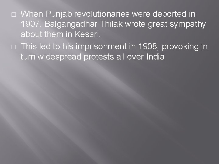 � � When Punjab revolutionaries were deported in 1907, Balgangadhar Thilak wrote great sympathy � � When Punjab revolutionaries were deported in 1907, Balgangadhar Thilak wrote great sympathy