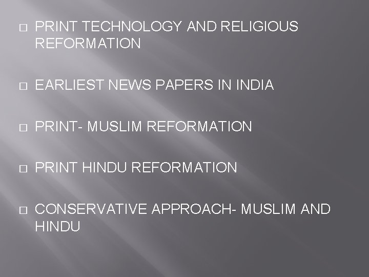 � PRINT TECHNOLOGY AND RELIGIOUS REFORMATION � EARLIEST NEWS PAPERS IN INDIA � PRINT- � PRINT TECHNOLOGY AND RELIGIOUS REFORMATION � EARLIEST NEWS PAPERS IN INDIA � PRINT-