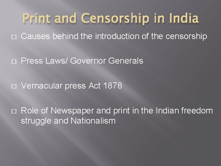 Print and Censorship in India � Causes behind the introduction of the censorship �