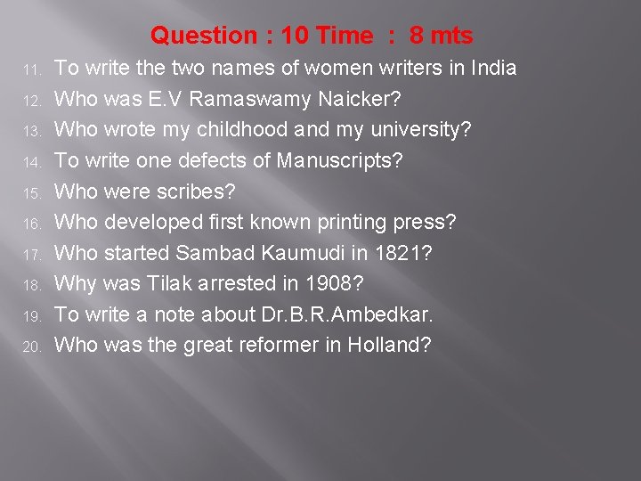 Question : 10 Time : 8 mts 11. 12. 13. 14. 15. 16. 17. Question : 10 Time : 8 mts 11. 12. 13. 14. 15. 16. 17.