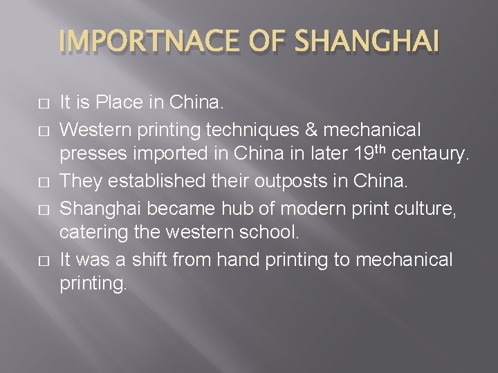 IMPORTNACE OF SHANGHAI � � � It is Place in China. Western printing techniques