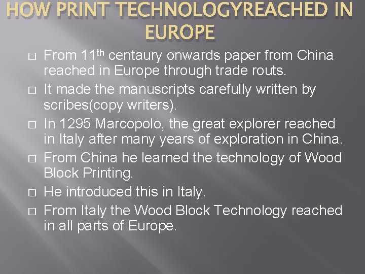 HOW PRINT TECHNOLOGYREACHED IN EUROPE � � � From 11 th centaury onwards paper