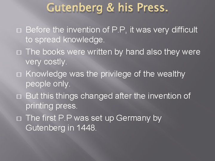 Gutenberg & his Press. � � � Before the invention of P. P, it