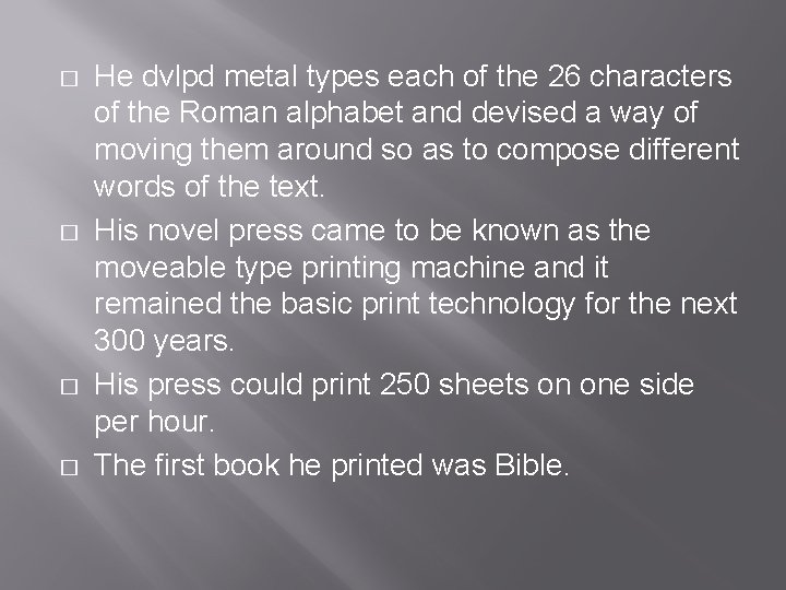 � � He dvlpd metal types each of the 26 characters of the Roman