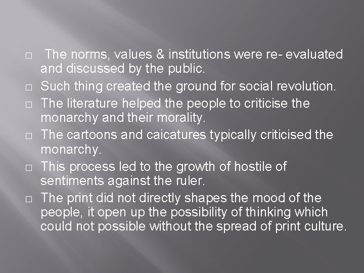 � � � The norms, values & institutions were re- evaluated and discussed by