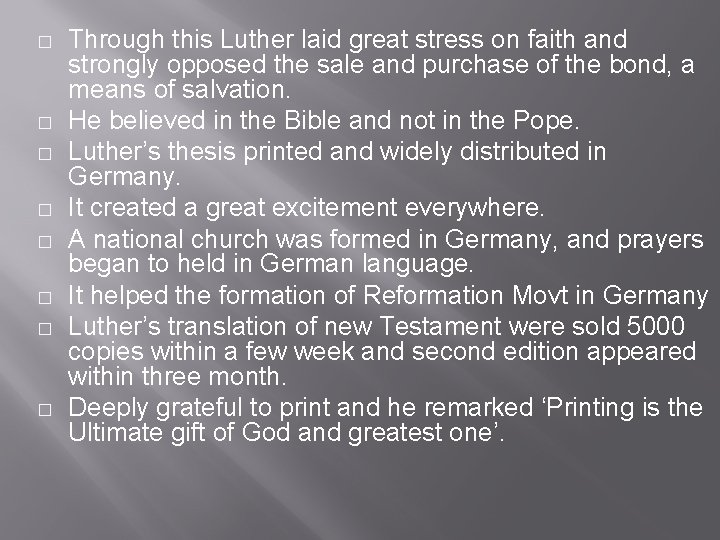 � � � � Through this Luther laid great stress on faith and strongly