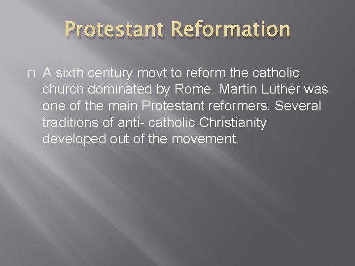Protestant Reformation � A sixth century movt to reform the catholic church dominated by