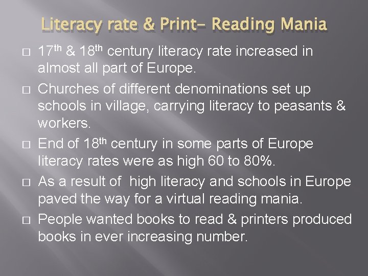 Literacy rate & Print- Reading Mania � � � 17 th & 18 th