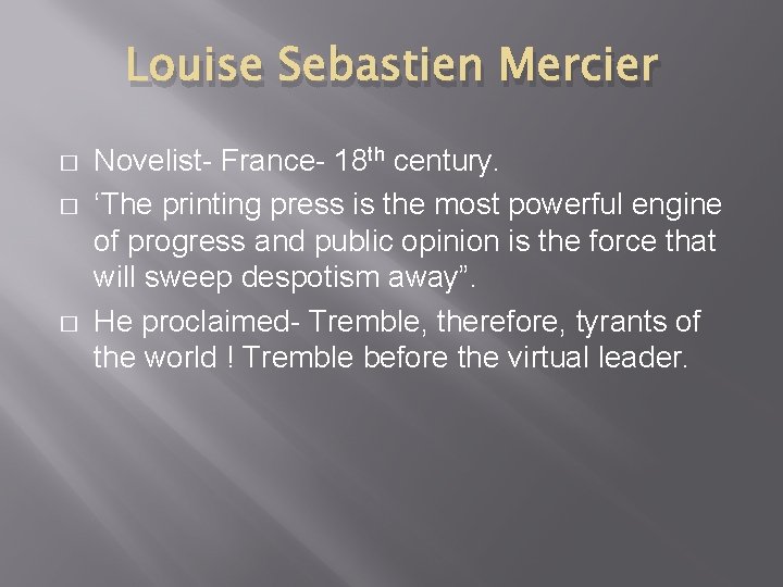 Louise Sebastien Mercier � � � Novelist- France- 18 th century. ‘The printing press