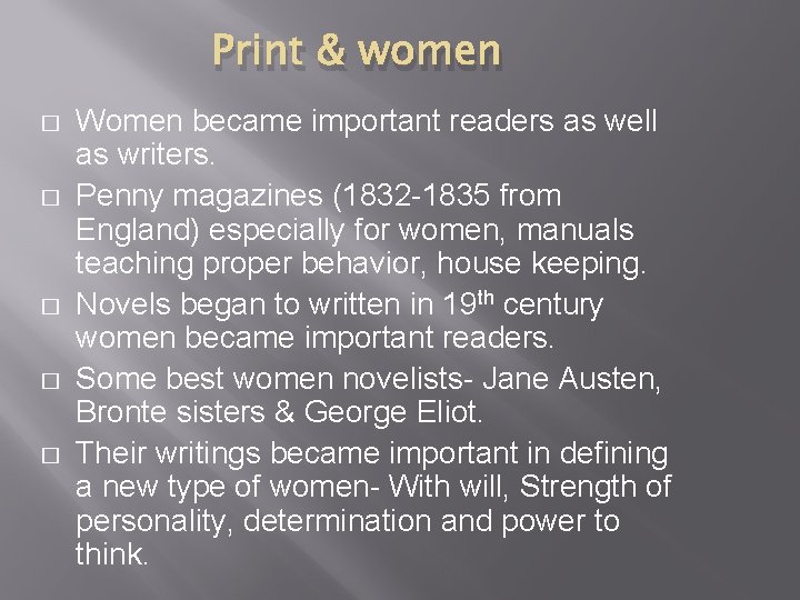 Print & women � � � Women became important readers as well as writers.