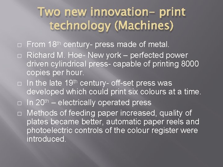 Two new innovation- print technology (Machines) � � � From 18 th century- press