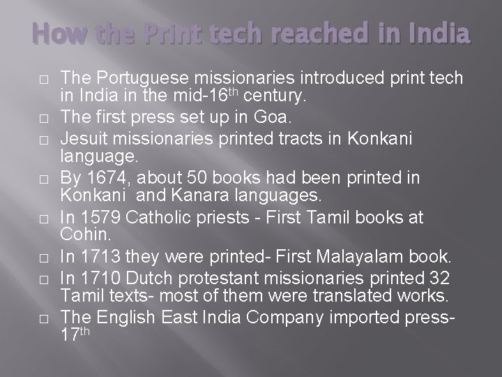 How the Print tech reached in India � � � � The Portuguese missionaries