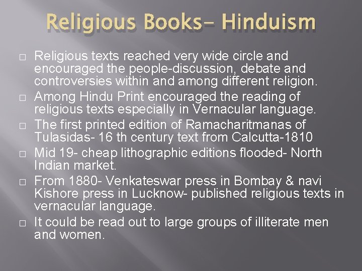 Religious Books- Hinduism � � � Religious texts reached very wide circle and encouraged