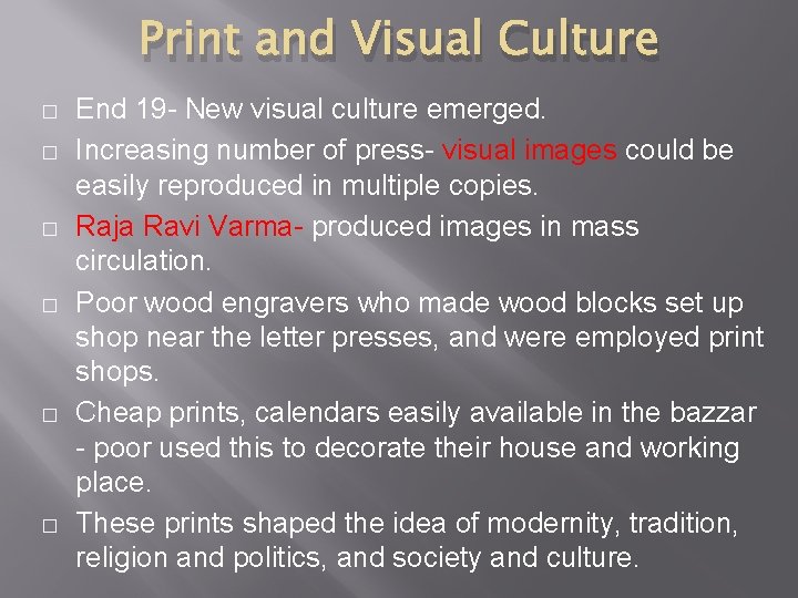 Print and Visual Culture � � � End 19 - New visual culture emerged.