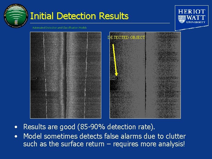 Initial Detection Results Automated Detection and Classification Models DETECTED OBJECT • Results are good