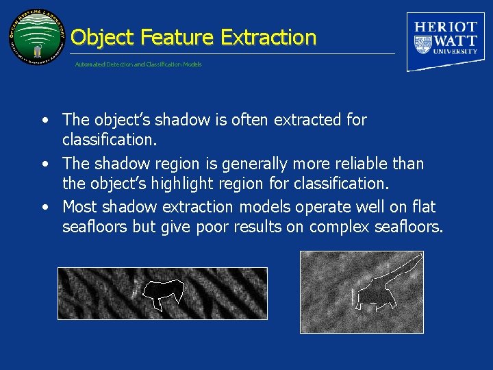 Object Feature Extraction Automated Detection and Classification Models • The object’s shadow is often