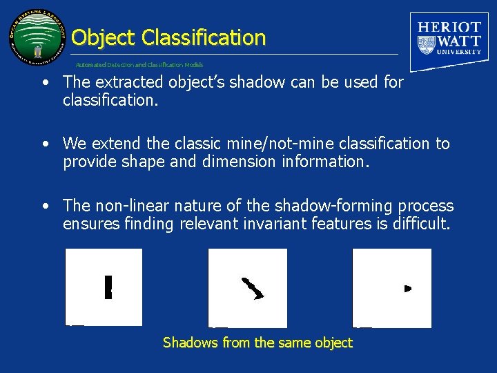 Object Classification Automated Detection and Classification Models • The extracted object’s shadow can be