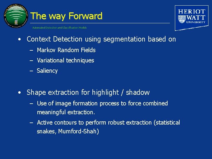 The way Forward Automated Detection and Classification Models • Context Detection using segmentation based