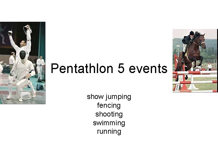 Pentathlon 5 events show jumping fencing shooting swimming running 