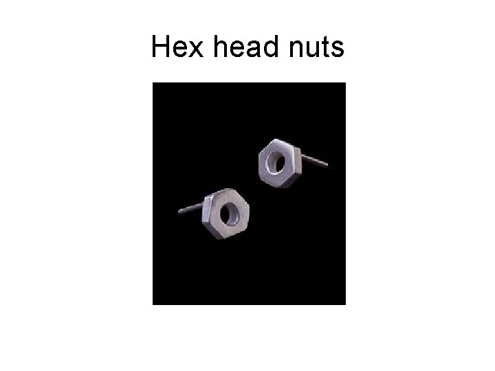 Hex head nuts 