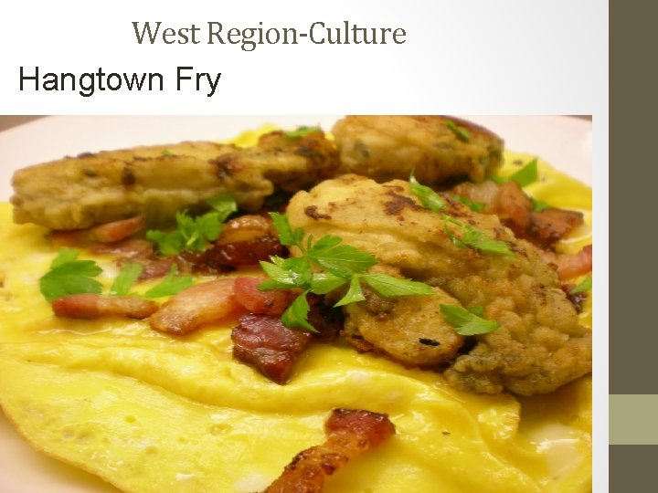 West Region-Culture Hangtown Fry 