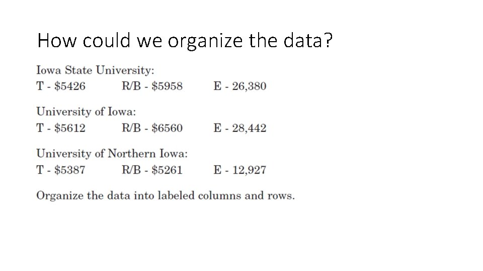 How could we organize the data? 