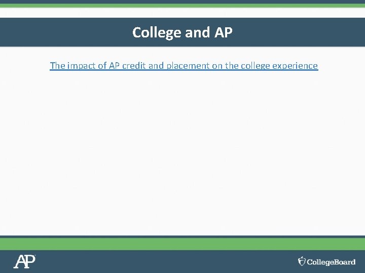 College and AP The impact of AP credit and placement on the college experience