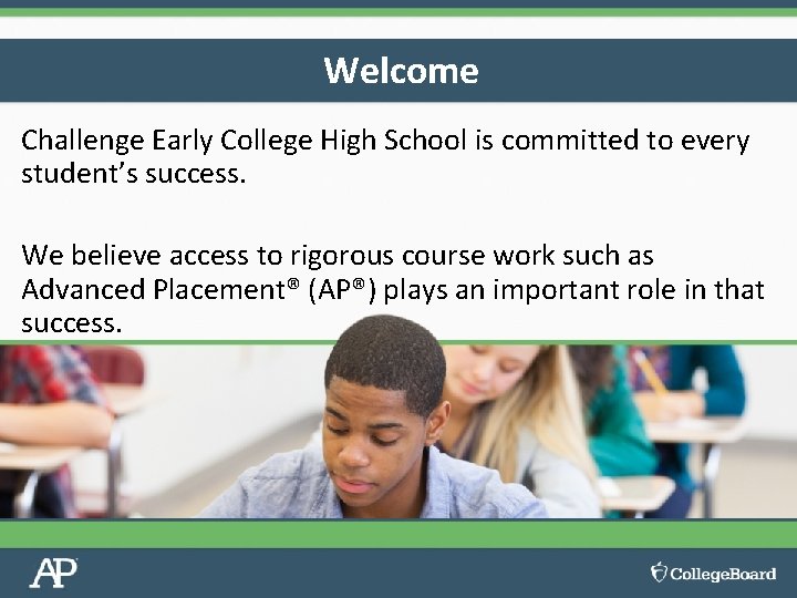 Welcome Challenge Early College High School is committed to every student’s success. We believe