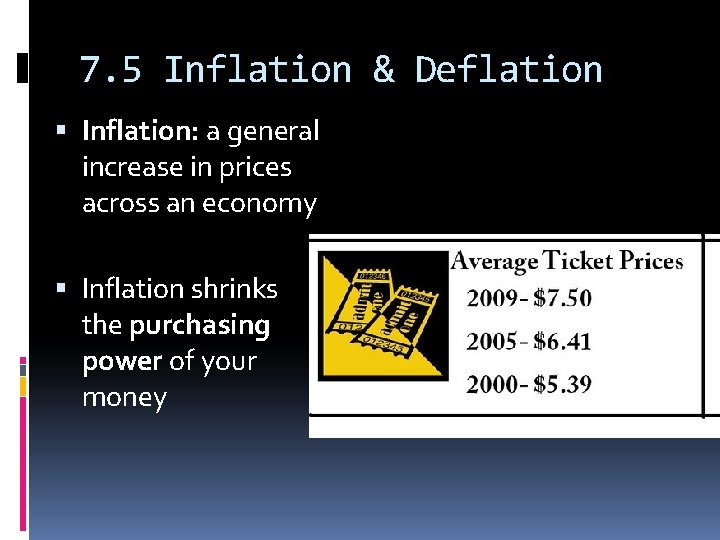 7. 5 Inflation & Deflation Inflation: a general increase in prices across an economy