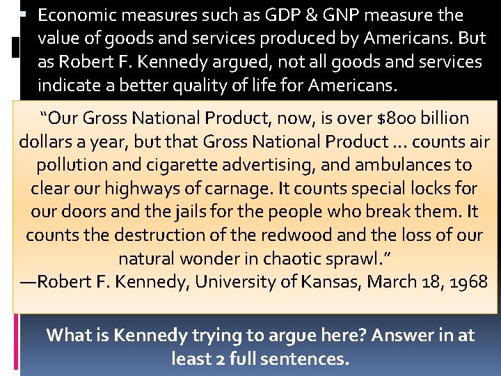  Economic measures such as GDP & GNP measure the value of goods and