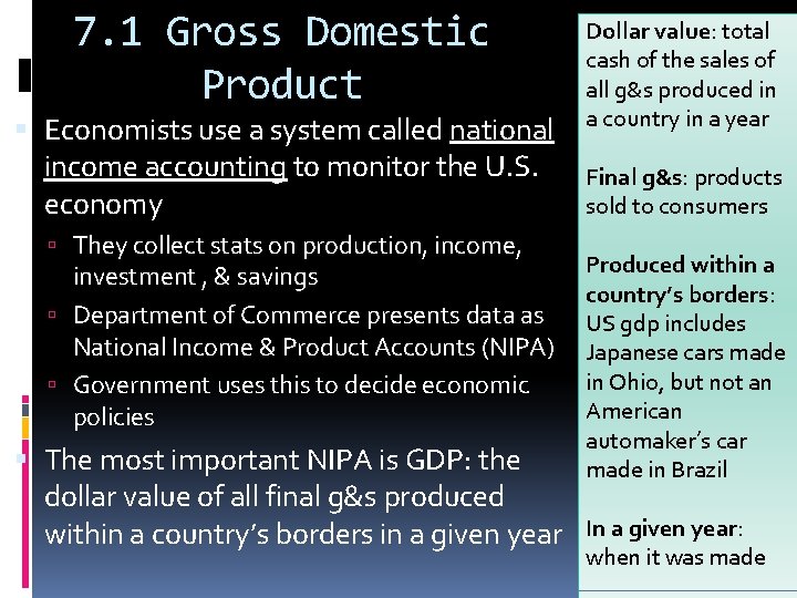 7. 1 Gross Domestic Product Dollar value: total cash of the sales of all