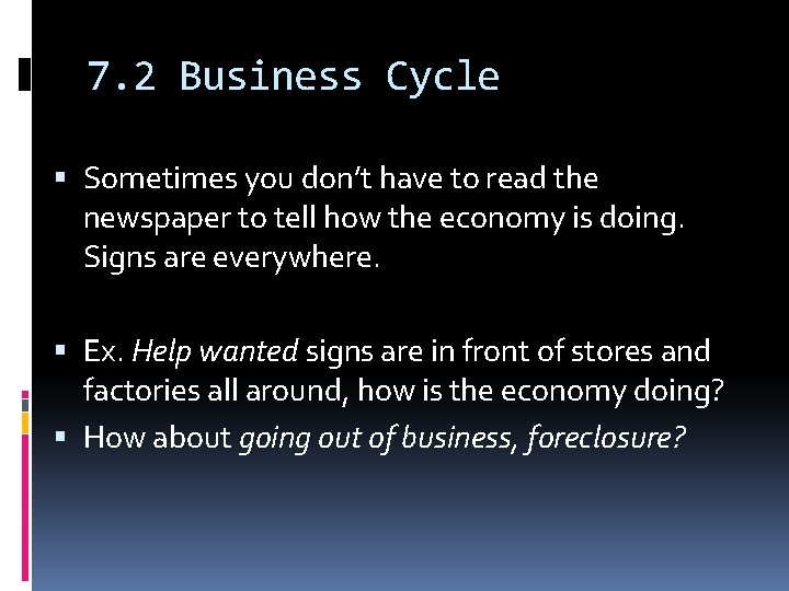 7. 2 Business Cycle Sometimes you don’t have to read the newspaper to tell