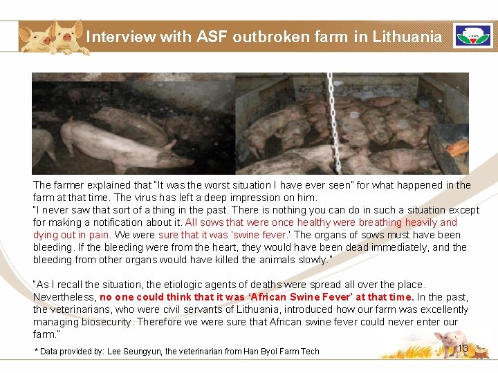 Interview with ASF outbroken farm in Lithuania The farmer explained that “It was the