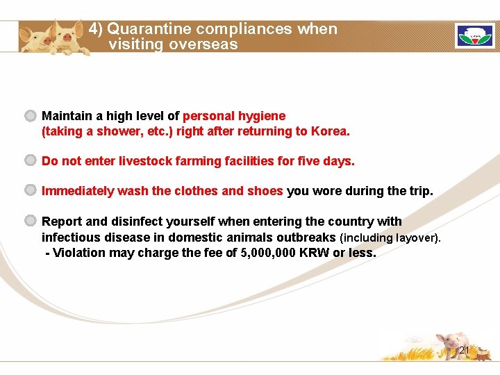 4) Quarantine compliances when visiting overseas Maintain a high level of personal hygiene (taking