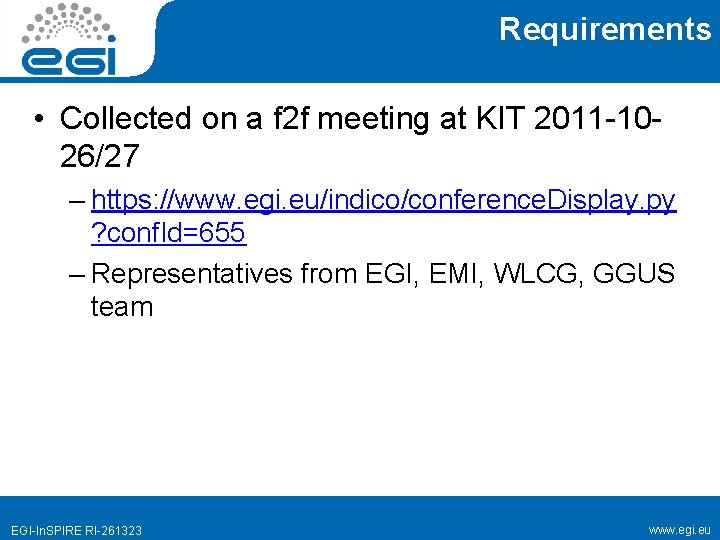 Requirements • Collected on a f 2 f meeting at KIT 2011 -1026/27 –